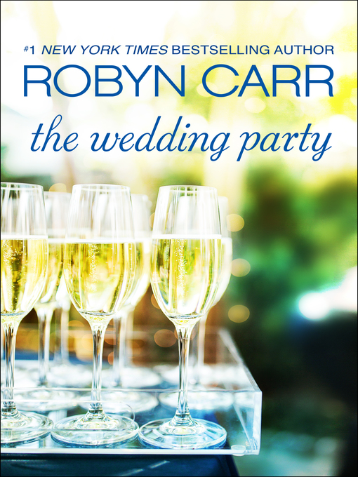Title details for The Wedding Party by Robyn Carr - Wait list